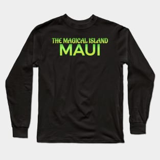 Hawaii t-shirt designs Maui the magical Island Long Sleeve T-Shirt